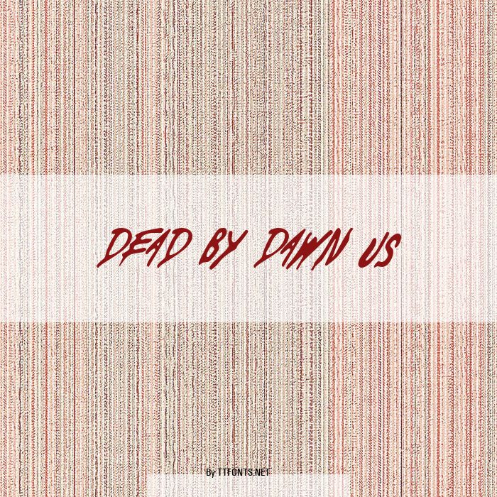 Dead By Dawn US example